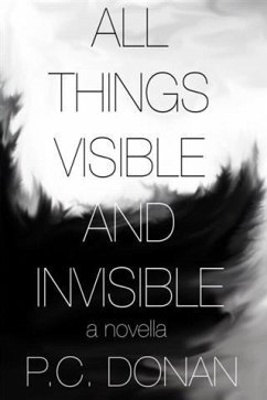 All Things Visible and Invisible (eBook, ePUB) - Donan, P. C.