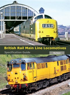 British Rail Main Line Locomotives Specification Guide (eBook, ePUB) - Dunn, Pip