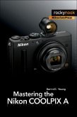 Mastering the Nikon COOLPIX A (eBook, ePUB)