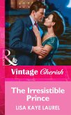 The Irresistible Prince (Mills & Boon Vintage Cherish) (eBook, ePUB)