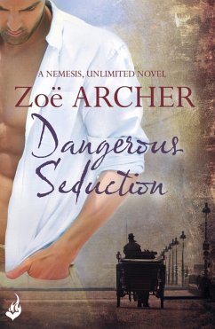 Dangerous Seduction: Nemesis, Unlimited Book 2 (A page-turning historical adventure romance) (eBook, ePUB) - Archer, Zoe