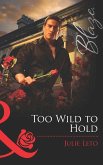 Too Wild to Hold (Mills & Boon Blaze) (Legendary Lovers, Book 2) (eBook, ePUB)