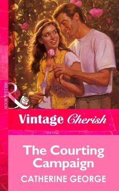The Courting Campaign (Mills & Boon Vintage Cherish) (eBook, ePUB) - George, Catherine