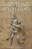 Wrestling With God (eBook, PDF)