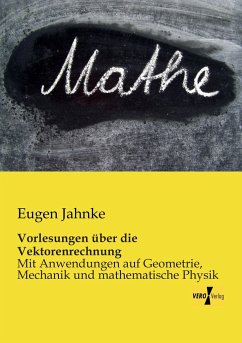 Vorlesungen über die Vektorenrechnung - Jahnke, Eugen