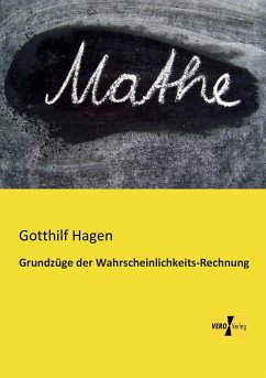 Grundzüge der Wahrscheinlichkeits-Rechnung - Hagen, Gotthilf