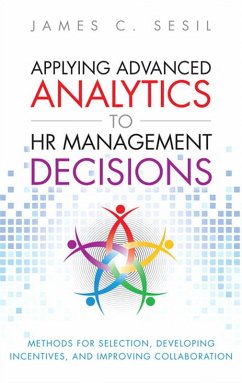 Applying Advanced Analytics to HR Management Decisions (eBook, PDF) - Sesil, James C.