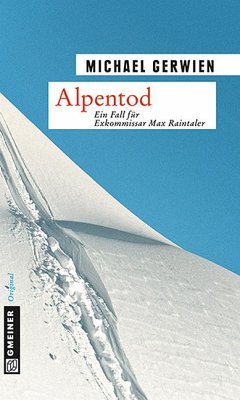 Alpentod / Exkommissar Max Raintaler Bd.6 - Gerwien, Michael