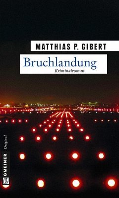 Bruchlandung / Kommissar Lenz Bd.12 - Gibert, Matthias P.