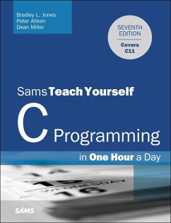 C Programming in One Hour a Day, Sams Teach Yourself (eBook, PDF) - Jones Bradley L.; Aitken Peter; Miller Dean