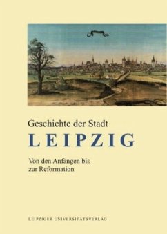 Von den Anfängen bis zur Reformation / Geschichte der Stadt Leipzig 1