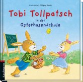 Tobi Tollpatsch in der Osterhasenschule