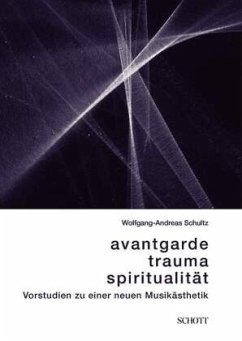 Avantgarde, Trauma, Spiritualität - Schultz, Wolfgang-Andreas