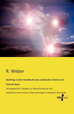 Nachtrag zu dem Handbuche der analytischen Chemie von Heinrich Rose - Weber, R.