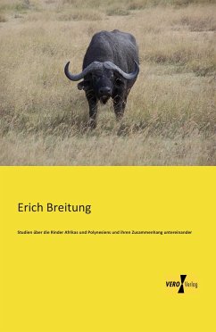 Studien über die Rinder Afrikas und Polynesiens und ihren Zusammenhang untereinander - Breitung, Erich