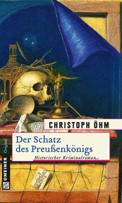 Der Schatz des Preußenkönigs - Öhm, Christoph
