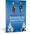 Die Familie, die Bayern erfand: Das... - Bild 1