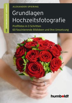 Grundlagen Hochzeitsfotografie - Spiering, Alexander