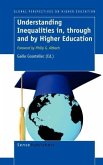 Understanding Inequalities In, Through and by Higher Education