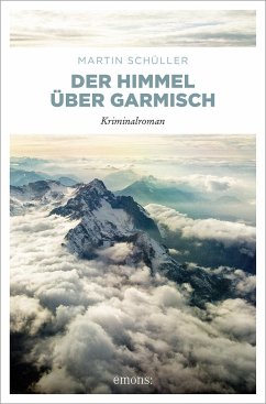 Der Himmel über Garmisch / Kommissar Schwemmer Bd.4 - Schüller, Martin