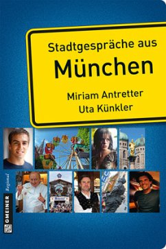 Stadtgespräche aus München - Antretter, Miriam;Künkler, Uta
