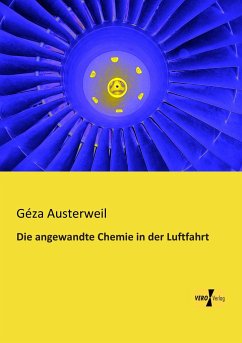 Die angewandte Chemie in der Luftfahrt - Austerweil, Géza