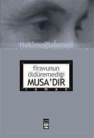 Firavunun Öldüremedigi Musadir - Ismail, Hekimoglu