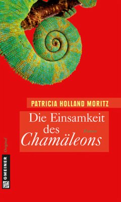 Die Einsamkeit des Chamäleons - Holland Moritz, Patricia