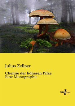 Chemie der höheren Pilze - Zellner, Julius