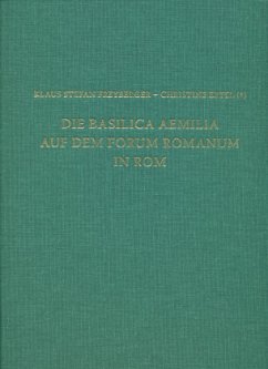 Die Basilica Aemilia auf dem Forum Romanum in Rom: Bauphasen, Rekonstruktion, Funktion und Bedeutung (Sonderschriften des Deutschen Archäologischen Instituts Rom, Band 17)