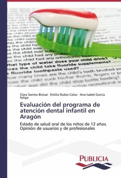 Evaluación del programa de atención dental infantil en Aragón - Santos Bistué, Clara;Rubio Calvo, Emilio;García Felipe, Ana Isabel