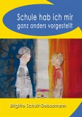 Schule hab ich mir ganz anders vorgestellt (eBook, ePUB)