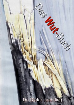 Das Wutbuch (eBook, ePUB) - Dr. Jaehrling, Dieter