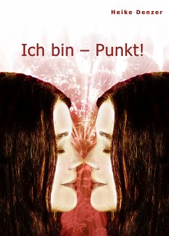 Ich bin - Punkt! (eBook, ePUB) - Denzer, Heike