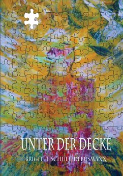 Unter der Decke (eBook, ePUB) - Schult-Debusmann, Brigitte