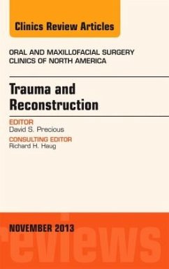Trauma and Reconstruction, An Issue of Oral and Maxillofacial Surgery Clinics - Precious, David S