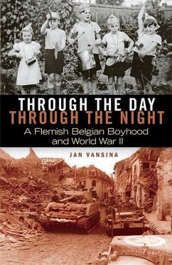 Through the Day, Through the Night: A Flemish Belgian Boyhood and World War II - Vansina, Jan
