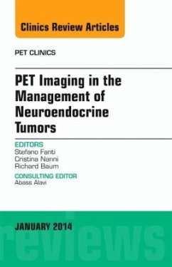 PET Imaging in the Management of Neuroendocrine Tumors, An Issue of PET Clinics - Fanti, Stefano;Nanni, Cristina;Baum, Richard P.