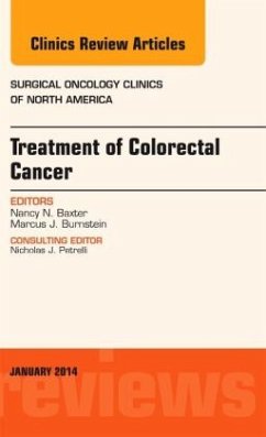 Treatment of Colorectal Cancer, An Issue of Surgical Oncology Clinics of North America - Baxter, Nancy