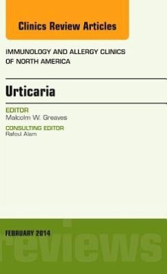 Urticaria, an Issue of Immunology and Allergy Clinics - Greaves, Malcolm