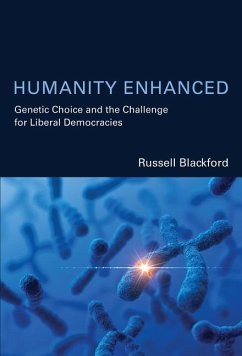 Humanity Enhanced: Genetic Choice and the Challenge for Liberal Democracies - Blackford, Russell