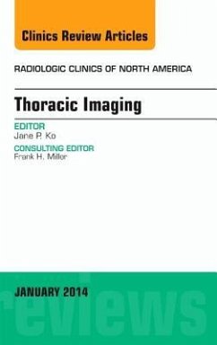 Thoracic Imaging, An Issue of Radiologic Clinics of North America - Ko, Jane P.