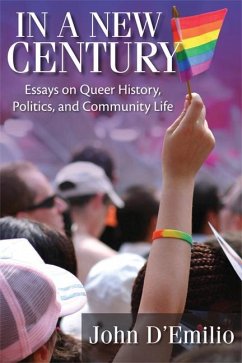 In a New Century: Essays on Queer History, Politics, and Community Life - D'Emilio, John