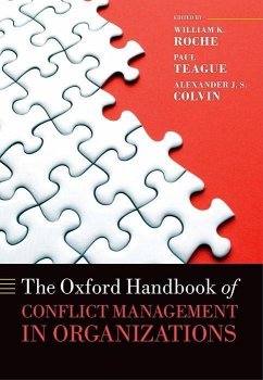 The Oxford Handbook of Conflict Management in Organizations - Roche, William K.; Teague, Paul; Colvin, Alexander J. S.