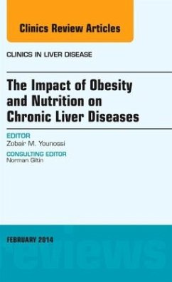 The Impact of Obesity and Nutrition on Chronic Liver Diseases, An Issue of Clinics in Liver Disease - Younossi, Zobair