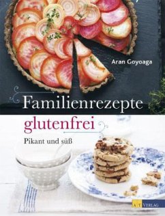 Familienrezepte glutenfrei - Goyoaga, Aran