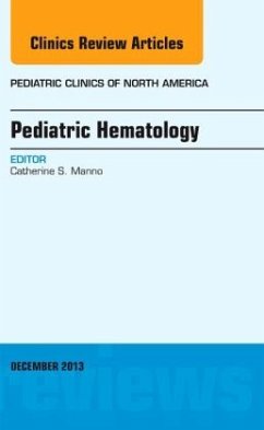 Pediatric Hematology, An Issue of Pediatric Clinics - Manno, Catherine S.