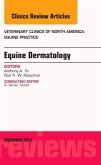 Equine Dermatology, an Issue of Veterinary Clinics: Equine Practice: Volume 29-3