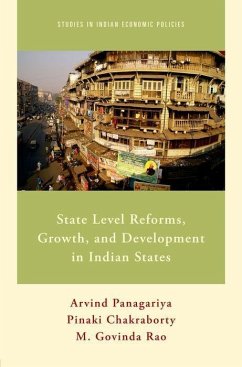 State Level Reforms, Growth, and Development in Indian States - Panagariya, Arvind; Chakraborty, Pinaki; Rao, M Govinda