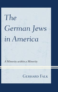 German Jews in America: A Minocb: A Minority Within a Minority - Falk, Gerhard